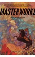 Masterworks and Other Stories