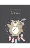 Today I Choose to Be Brave