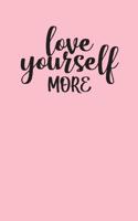 Love Yourself More