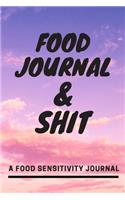 Food Journal and Shit: A 60 Day Guided Food and Fitness Journal Diary Log Notebook to document and record food sensitivity, intolerance and allergy symptoms and exercise f