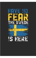 Have No Fear The Swede Is Here: Graph Paper Notebook (6" x 9" - 120 pages) Sweden Themed Notebook for Gift / Daily Activity Journals / Diary
