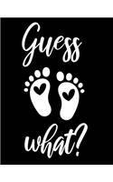 Guess what?