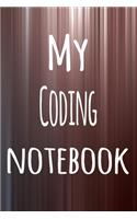 My Coding Notebook: The perfect way to record your hobby - 6x9 119 page lined journal!