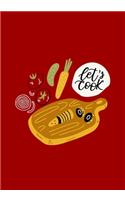 Let's Cook: DIY Cookbook Blank Recipe Book Journal To Note Down Your Personalised Recipes - 7"x10"
