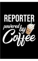 Reporter Powered by Coffee