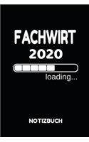 Fachwirt 2020 Loading Notizbuch: Notizheft Tagebuch Journal Aufgabenheft für angehende Fachwirte - Beruf Weiterbildung Studium Arbeit - 110 karierte Seiten im praktischen A5 Format