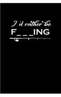 I'd Rather Be F___Ing: Hangman Puzzles - Mini Game - Clever Kids - 110 Lined Pages - 6 X 9 In - 15.24 X 22.86 Cm - Single Player - Funny Great Gift