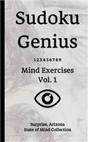 Sudoku Genius Mind Exercises Volume 1: Surprise, Arizona State of Mind Collection