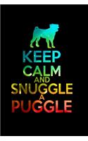 Keep Calm And Snuggle A Puggle: Food Journal - Track Your Meals - Eat Clean And Fit - Breakfast Lunch Diner Snacks - Time Items Serving Cals Sugar Protein Fiber Carbs Fat - 110 Pag