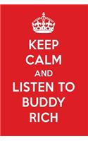 Keep Calm and Listen to Buddy Rich: Buddy Rich Designer Notebook