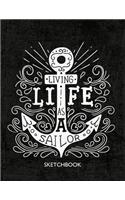 Living life as a sailor sketchbook: Anchor on black cover (8.5 x 11) inches 110 pages, Blank Unlined Paper for Sketching, Drawing, Whiting, Journaling & Doodling(1 Anchor on Black Sketchbook)