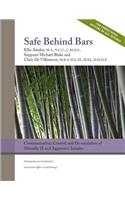 Safe Behind Bars: Communication, Control, and De-escalation of Mentally Ill & Aggressive Inmates: A Comprehensive Guidebook for Correctional Offices in Jail Settings