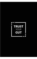 Trust Your Gut: Motivational Bullet Journal - 120-Page 1/2 Inch Dot Grid Notebook - 6 X 9 Perfect Bound Paperback