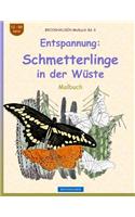 BROCKHAUSEN Malbuch Bd. 6 - Entspannung: Schmetterlinge in der Wüste(6 Malbuch Entspannung)