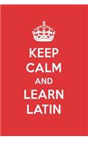 Keep Calm and Learn Latin: Latin Designer Notebook