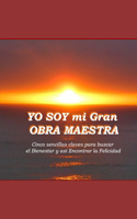 Yo Soy Mi Gran Obra Maestra