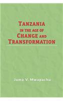 Tanzania in the Age of Change and Transformation