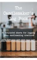 The Candlemarker's Log Book: 50 Templated Sheets for Logging Your Candlemaking Creations!
