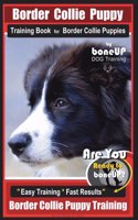 Border Collie Puppy Training Book for Border Collie Puppies By BoneUP DOG Training