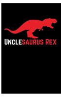 Unclesaurus Rex: Blank Lined Journal Notebook Planner - Journal for Uncle Gifts for Uncle