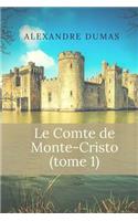 Le Comte de Monte-Cristo: Tome 1