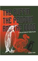The Puffin The Penguin and The Dodo: A Collection of Three Plays