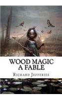 Wood Magic A Fable