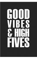 Good Vibes and High Fives