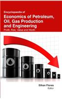 Encyclopaedia of Economics of Petroleum , Oil , Gas Production & Engineering : Profit , Risk , Value & Worth (5 Vol)