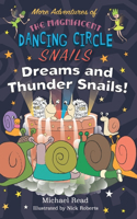 More Adventures of The Magnificent Dancing Circle Snails - Dreams and Thundersnails: (3 The Magnificent Dancing Circle Snails)