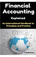 Financial Accounting Explained: An International Handbook to Principles and Practice