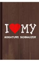 I Love My Miniature Schnauzer Dog Breed Journal Notebook: Blank Lined Ruled for Writing 6x9 110 Pages