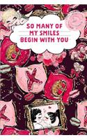 So Many of My Smiles Begin with You