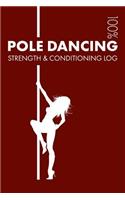 Pole Dancing Strength and Conditioning Log: Daily Pole Dancing Training Workout Journal and Fitness Diary for Pole Dancer and Instructor - Notebook(3 Pole Dancing)