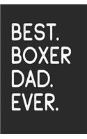 Best Boxer Dad Ever: Notebook Unique Journal for Proud Dog Owners, Dads Gift Idea for Men & Boys Personalized Lined Note Book, Individual Dairy