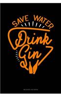 Save Water Drink Gin: Mileage Log Book(66 Mileage Log Book)
