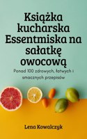Książka kucharska Essentmiska na salatkę owocową