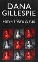 Dana Gillespie: Weren't Born A Man