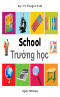 My First Bilingual Book -  School (English-Vietnamese)
