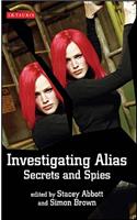 Investigating Alias: Secrets and Spies