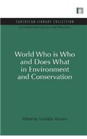 World Who Is Who and Does What in Environment and Conservation