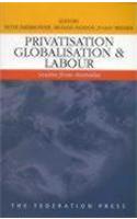 Privatisation, Globalisation and Labour