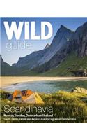 Wild Guide Scandinavia (Norway, Sweden, Iceland and Denmark): Volume 3 Swim, Camp, Canoe and Explore Europe's Greatest Wilderness(Wild Guide)