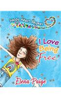 I Love Being Free