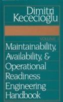 Maintainability, Availability & Operational Readiness Engineering Handbook, Volume 1
