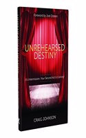 Unrehearsed Destiny