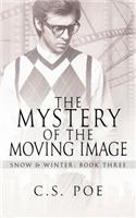 Mystery of the Moving Image