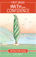 First Grade Math with Confidence Instructor Guide