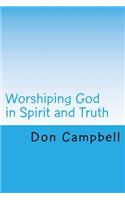 Worshiping God in Spirit and Truth