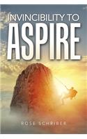 Invincibility to Aspire